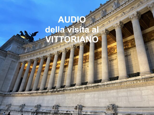 AUDIO della visita al VITTORIANO